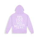 You Look Like You Belong Here Hoodie